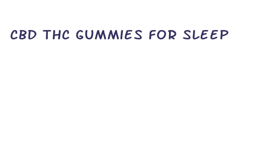 cbd thc gummies for sleep