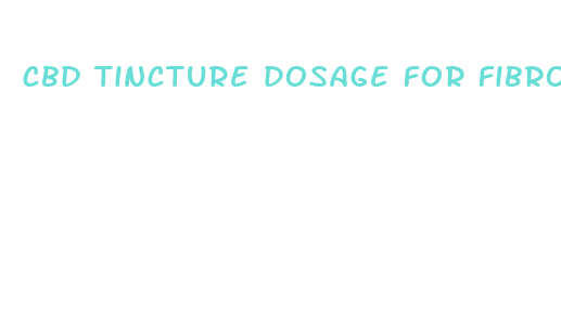 cbd tincture dosage for fibromyalgia