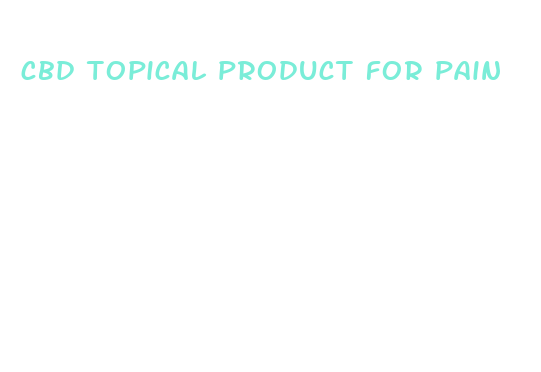 cbd topical product for pain