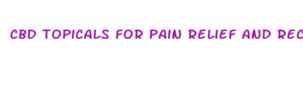 cbd topicals for pain relief and recovery