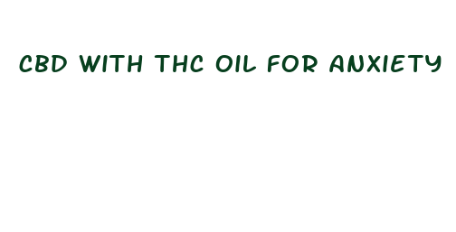 cbd with thc oil for anxiety