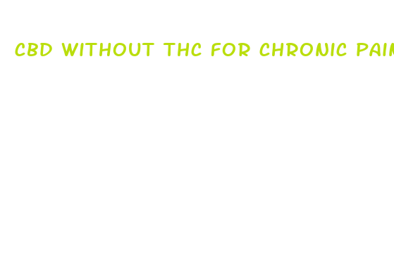 cbd without thc for chronic pain