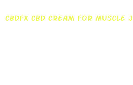 cbdfx cbd cream for muscle joint