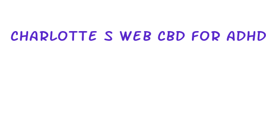 charlotte s web cbd for adhd