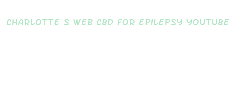 charlotte s web cbd for epilepsy youtube