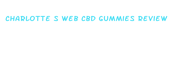 charlotte s web cbd gummies review