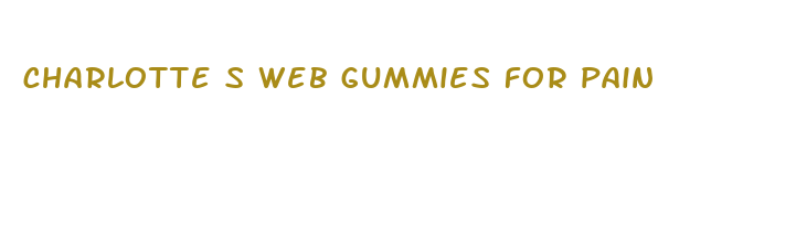 charlotte s web gummies for pain