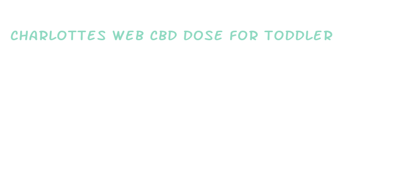 charlottes web cbd dose for toddler