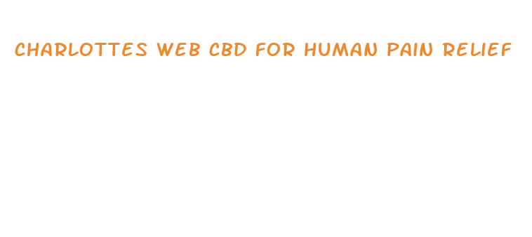 charlottes web cbd for human pain relief