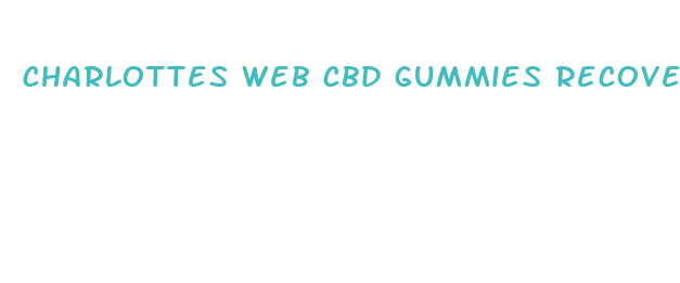 charlottes web cbd gummies recovery