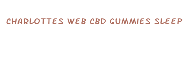 charlottes web cbd gummies sleep