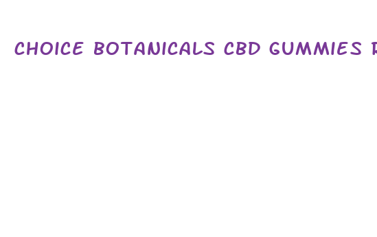 choice botanicals cbd gummies review