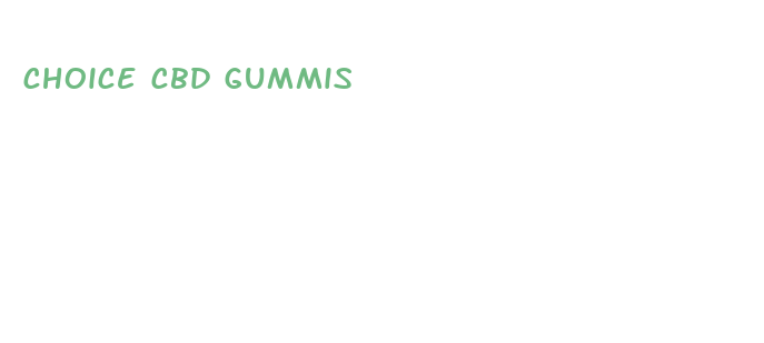 choice cbd gummis