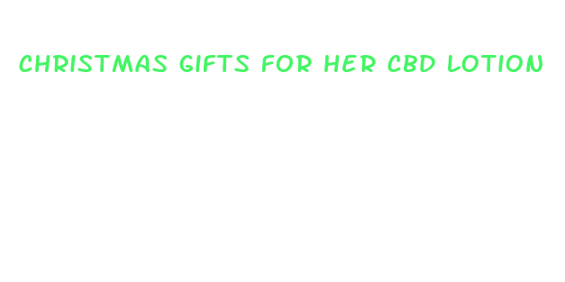 christmas gifts for her cbd lotion