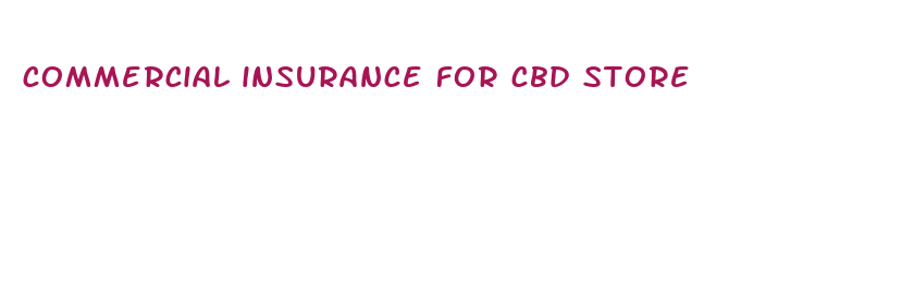 commercial insurance for cbd store