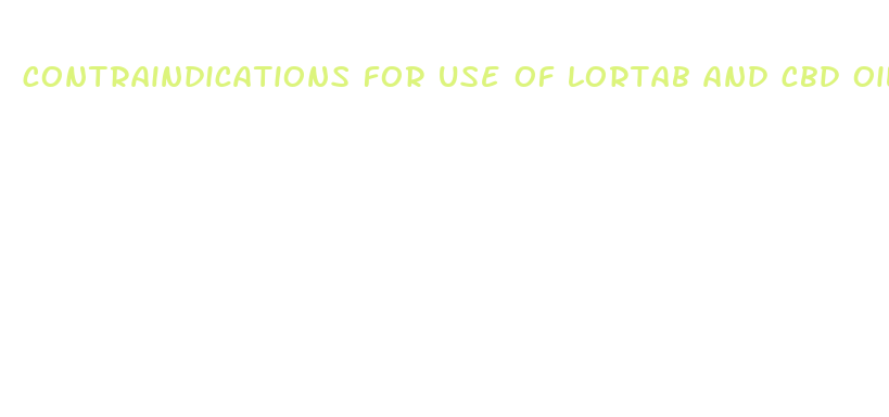 contraindications for use of lortab and cbd oil