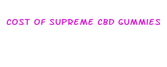 cost of supreme cbd gummies