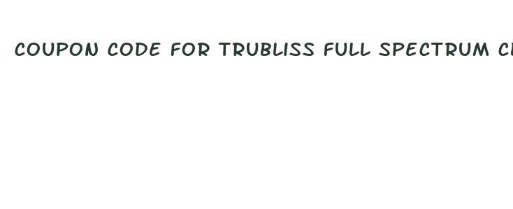 coupon code for trubliss full spectrum cbd