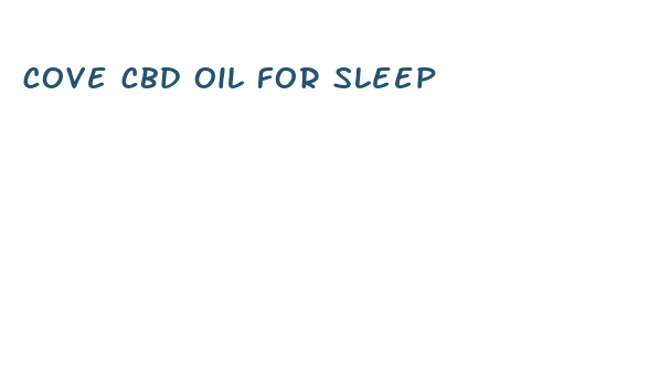 cove cbd oil for sleep