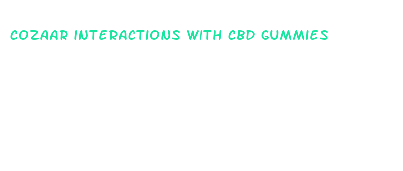 cozaar interactions with cbd gummies