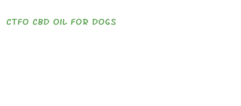 ctfo cbd oil for dogs