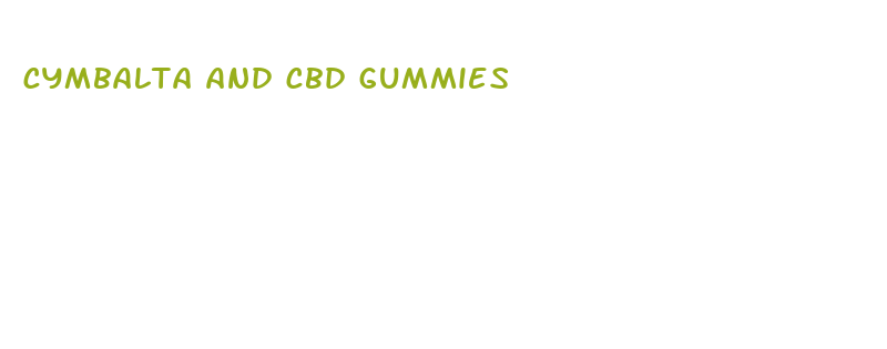 cymbalta and cbd gummies