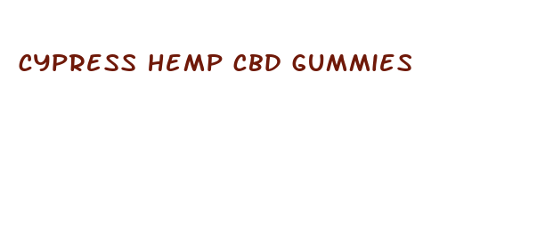 cypress hemp cbd gummies