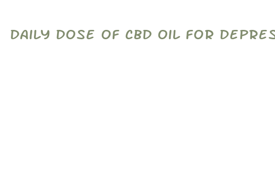 daily dose of cbd oil for depression