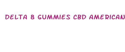 delta 8 gummies cbd american shaman of richardson