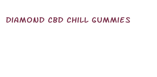 diamond cbd chill gummies