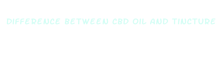 difference between cbd oil and tincture