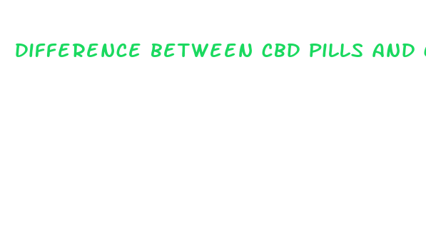 difference between cbd pills and cbd oil