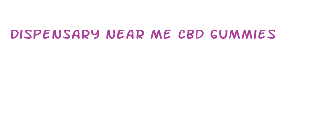 dispensary near me cbd gummies