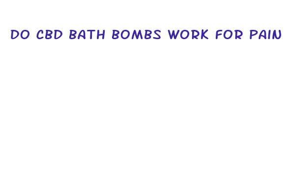 do cbd bath bombs work for pain