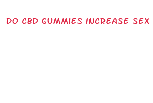 do cbd gummies increase sex drive