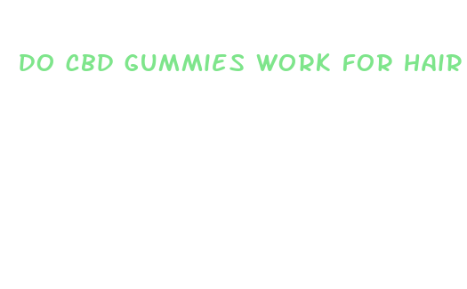 do cbd gummies work for hair loss