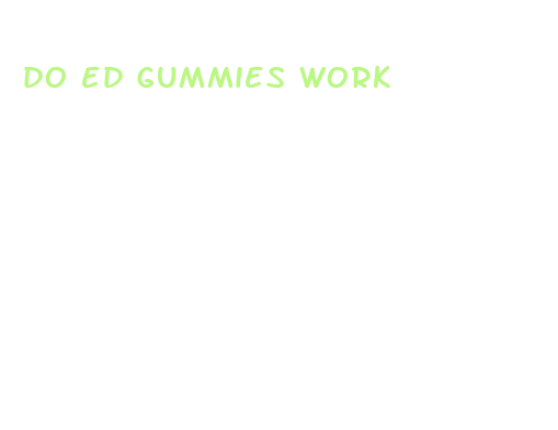 do ed gummies work