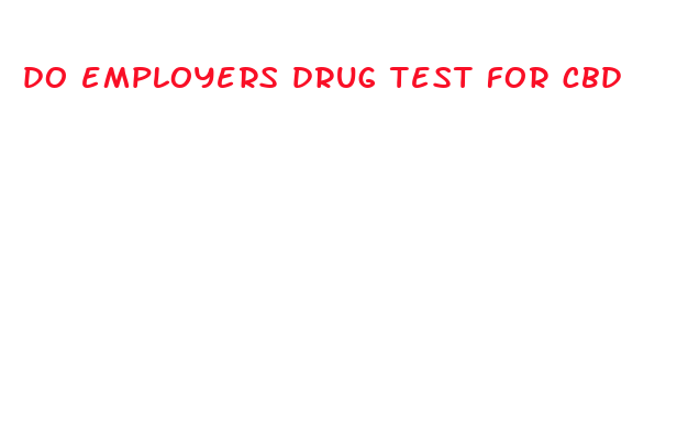 do employers drug test for cbd