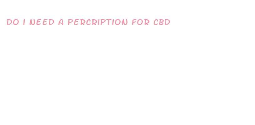 do i need a percription for cbd