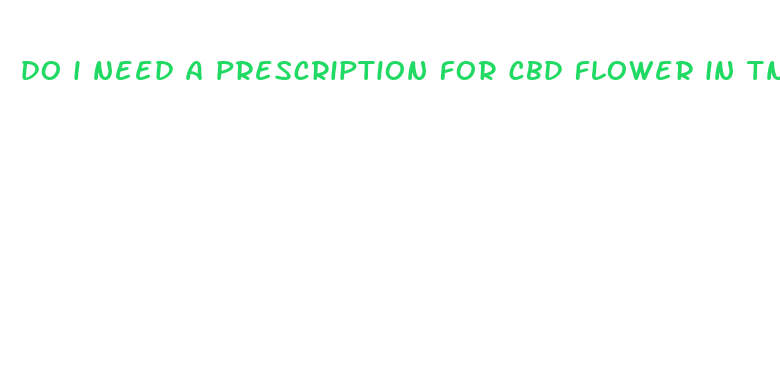 do i need a prescription for cbd flower in tn