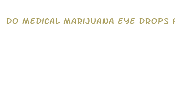 do medical marijuana eye drops for glaucoma have cbd oil