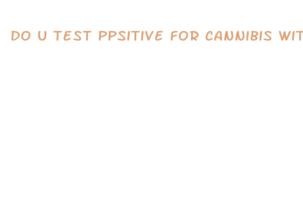 do u test ppsitive for cannibis with cbd oil