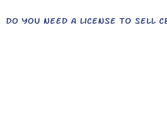 do you need a license to sell cbd oil