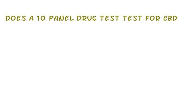 does a 10 panel drug test test for cbd