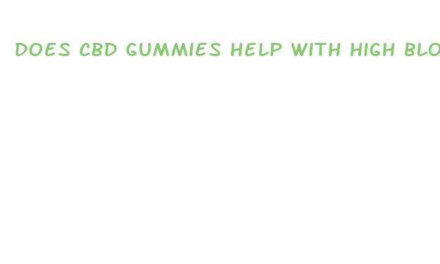 does cbd gummies help with high blood pressure