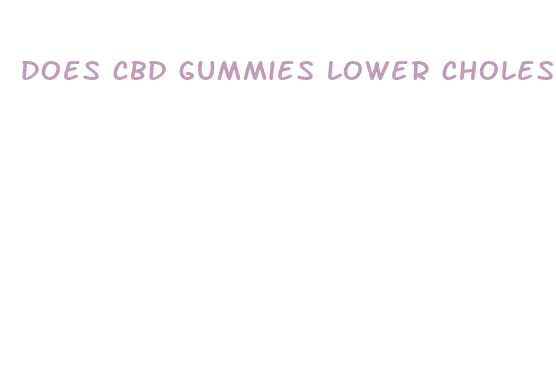 does cbd gummies lower cholesterol