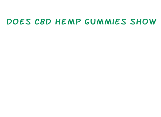 does cbd hemp gummies show up on a drug test