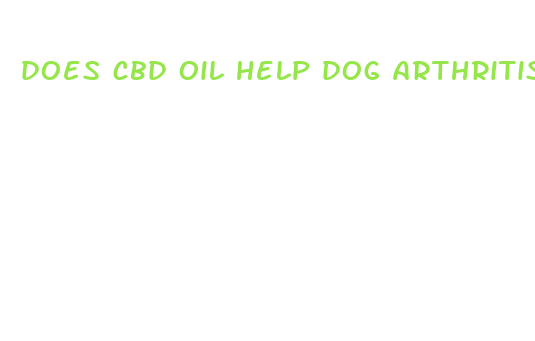 does cbd oil help dog arthritis