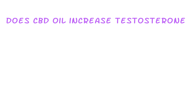 does cbd oil increase testosterone