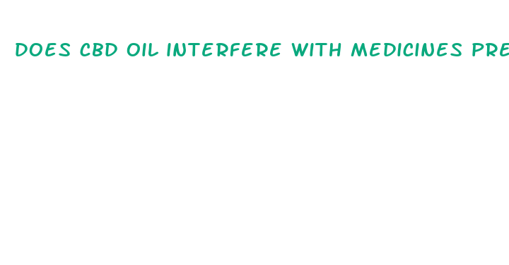 does cbd oil interfere with medicines prescribed for ocd